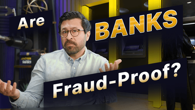 True Fraud #3 • Are Banks Fraud-Proof?